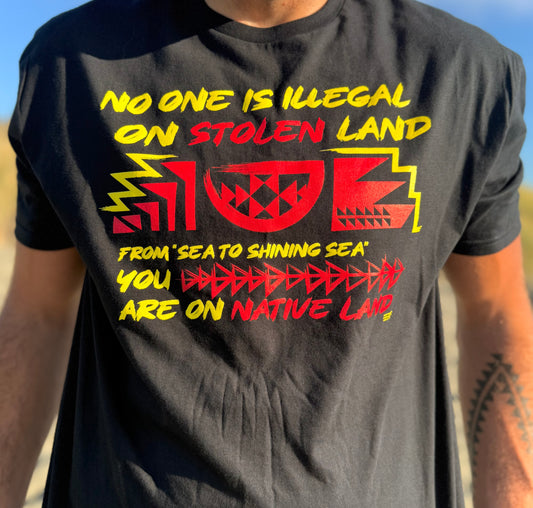 “No One Is Illegal On Stolen Land” Shirt